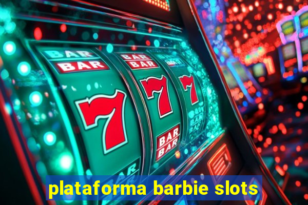 plataforma barbie slots